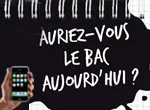 Auriez-vous le Bac aujourd'hui?