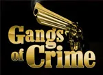 Gangs of Crime