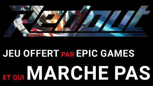 Redout, le jeu offert par Epic Games et qui marche pas…